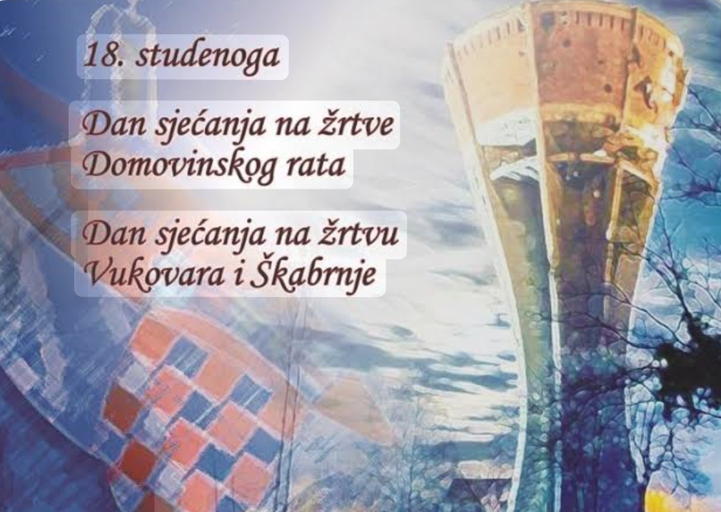 18. studenog obilježavamo Dan sjećanja na žrtve Domovinskog rata i Dan sjećanja na žrtvu Vukovara i Škabrnje.